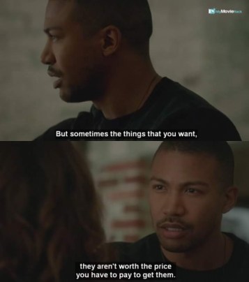 But sometimes the things that you want, they aren’t worth the price you have to pay to get them.